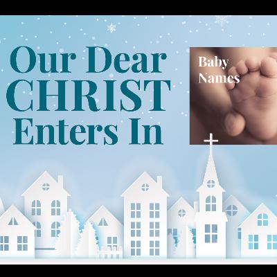 December 14th, 2025 Sermon -- "Baby Names"