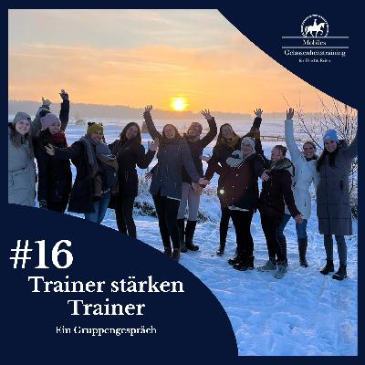 #16 Trainer stärken Trainer - Ein Gruppengespräch