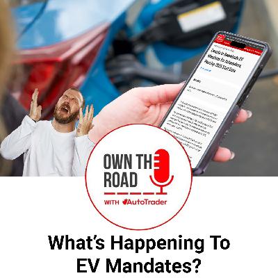 Episode 88: What's Happening to the EV Mandates?
