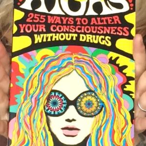 The Book Of Highs, 255 Ways To Alter Your Consciousness Without Drugs