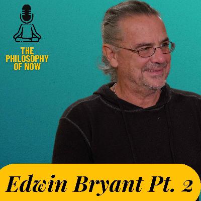Dr. Edwin Bryant Pt 2: The Bhagavad Gita and Surrendering to Krishna NOW