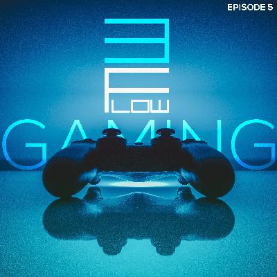 Ep.5 - Gaming Ep.5 - Gaming
