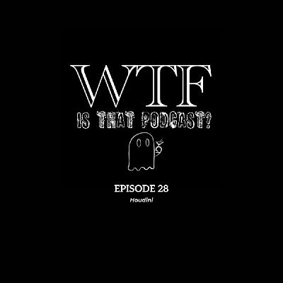 Episode 38: Houdini
