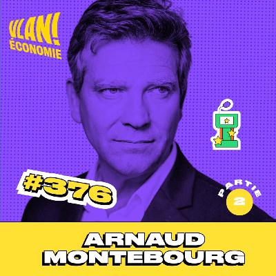 #376 Quelles stratégies pour reconstruire une France autonome et résiliente? avec Arnaud Montebourg (partie 2)