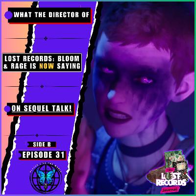 What Lost Records: Bloom & Rage's Director Is NOW Saying About Sequel Talk... 📼👀 | Ep 31 Side B