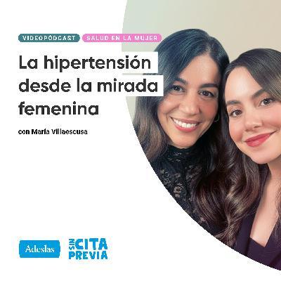 Riñones, hormonas y sal: la hipertensión desde la mirada femenina. Con María Villaescusa Riñones, hormonas y sal: la hipertensión desde la mirada femenina. Con María Villaescusa