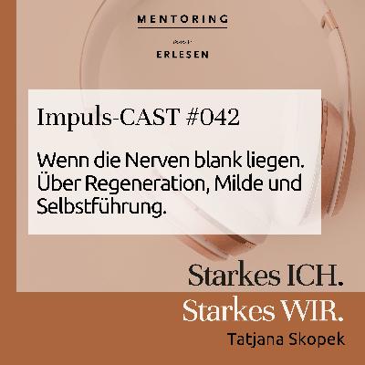 Episode #42: "Wenn die Nerven blank liegen. Über Regeneration, Milde und Selbstführung." Episode #42: "Wenn die Nerven blank liegen. Über Regeneration, Milde und Selbstführung."