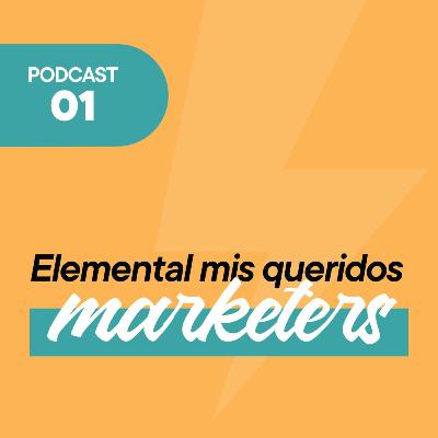 Elemental mis queridos marketers