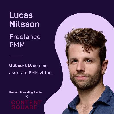 Comment devenir un meilleur PMM grâce à l'IA : Do, Dont's et limites | Lucas Nilsson | PMM Freelance | FOCUS