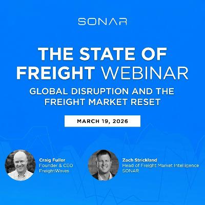 The State of Freight: Global Disruption and the Freight Market Reset The State of Freight: Global Disruption and the Freight Market Reset
