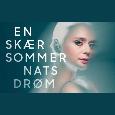 Teaterbussen - radioanmeldelse af En skærsommernatsdrøm ved Det Kongelige Teater