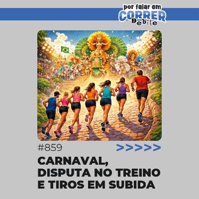 PFC Debate 859 - Carnaval, disputa no treino e tiros em subida