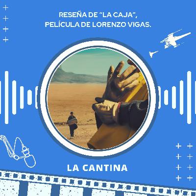 Reseña "LA CAJA" de Lorenzo Vigas. Repensando el Cine Mexicano.