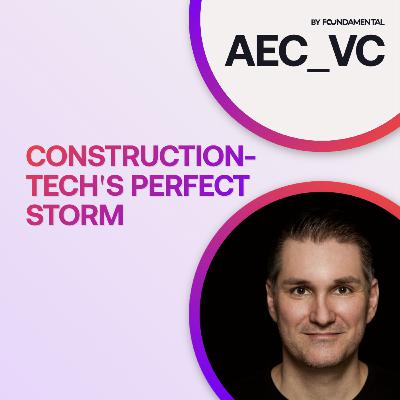 018 | Construction Tech's Perfect Storm | 96,000 New Dwellings Per Day | AI vs Traditional Software Value Creation | Hidden Opportunities in Category Creation