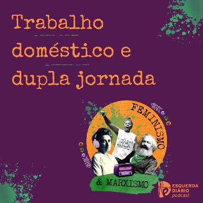 Trabalho doméstico e dupla jornada