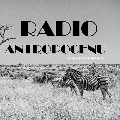 Woda, domy i ludzie | Radio Antropocenu #4