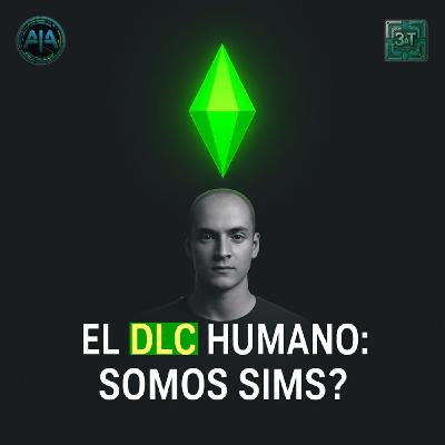 El DLC humano: ¿Somos Sims?