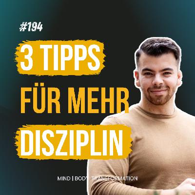 #194 Du willst Disziplin beim Abnehmen und deiner Gesundheit? Dann solltest du dir diese 3 Tipps zu Herzen nehmen