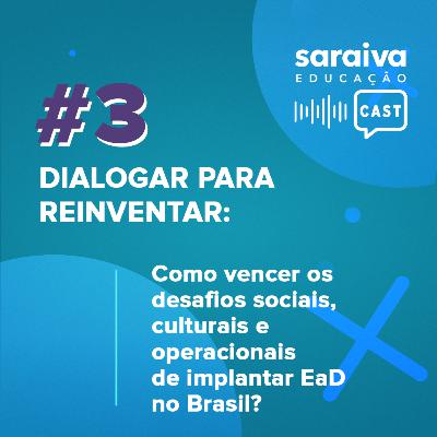 Dialogar para reinventar: Como vencer os desafios sociais, culturais e operacionais de implantar EaD no Brasil? Dialogar para reinventar: Como vencer os desafios sociais, culturais e operacionais de implantar EaD no Brasil?