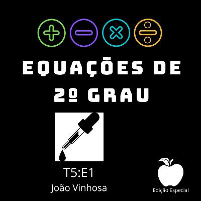 Equações de 2º Grau. Temporada 5. Episódio 1. Equações de 2º Grau. Temporada 5. Episódio 1.