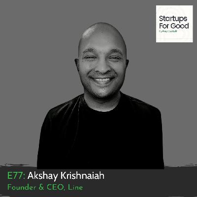 Akshay Krishnaiah, Founder and CEO of Line