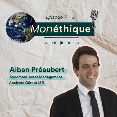 L'analyse ESG avec Alban Préaubert de Sycomore