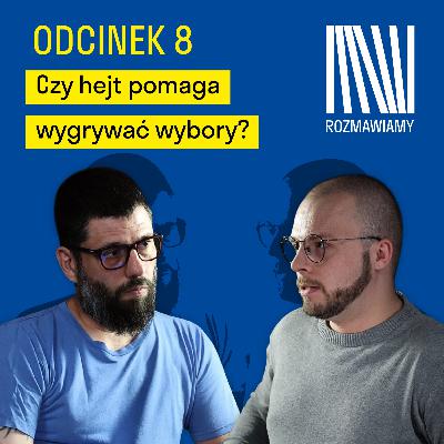 Czy hejt pomaga wygrywać wybory? Rozmowa z dr. Mikołajem Winiewskim Czy hejt pomaga wygrywać wybory? Rozmowa z dr. Mikołajem Winiewskim