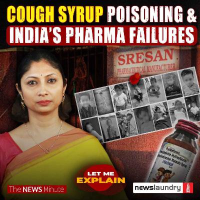 Coldrif tragedy: Inside India’s recurring cough syrup poisonings | LME 95 | Pooja Prasanna