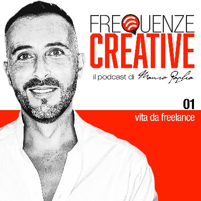 FREQUENZE CREATIVE · Ep. 01 - Vita da Freelance