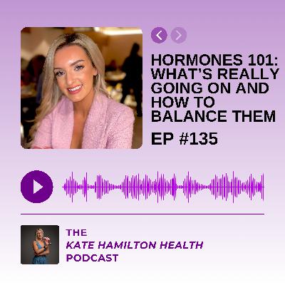 #135: Aisling Fox: Hormones 101: What's really going on and how to balance them