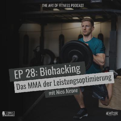 EP28: Biohacking – Das MMA der Leistungsoptimierung mit Nico Airone