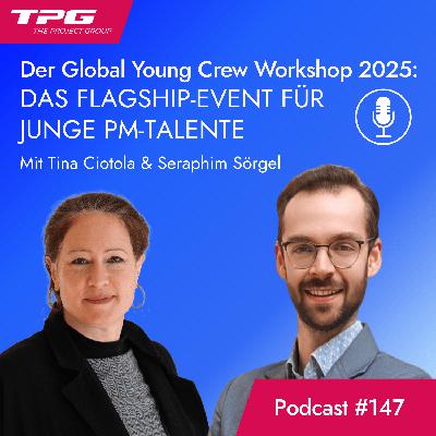 #147 Der Global Young Crew Workshop: Das Flagship-Event für junge PM-Talente