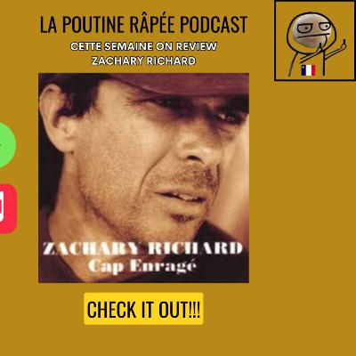 EP 22 - Zachary Richard Album Review - Cap Enragé