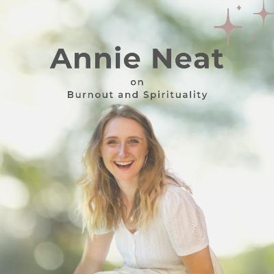 Chat: Annie Neat on Burnout and Spirituality