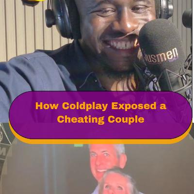 Coldplay Exposes Cheating Couple on #thingsthatmakeyougohmm