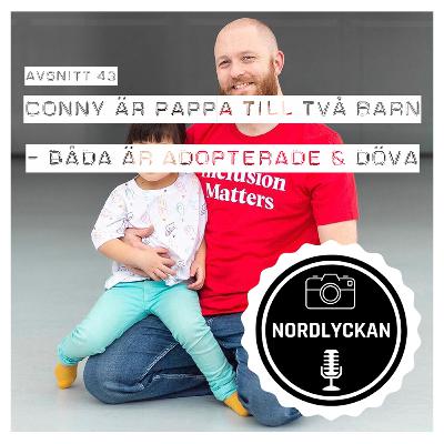 43. Conny är pappa till två barn - båda är adopterade & döva