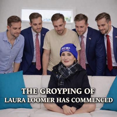 The Groyping of Laura Loomer Has Commenced | America Unfiltered #221