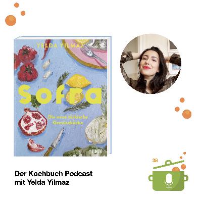 Folge 40: Mit Yelda Yilmaz über ihr Kochbuch "Sofra"
