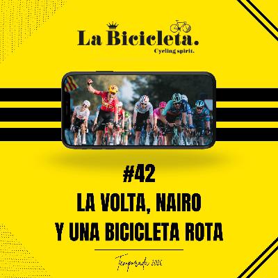 LA BICICLETA PODCAST | #42 La VOLTA, NAIRO y una bicicleta ROTA LA BICICLETA PODCAST | #42 La VOLTA, NAIRO y una bicicleta ROTA