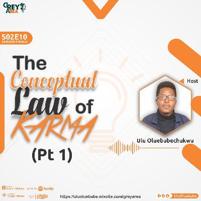 S02E10 (Season Finale) - The Conceptual Law of Karma (Pt 1)