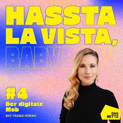 #04 Fränzi Kühne: Der digitale Mob #04 Fränzi Kühne: Der digitale Mob