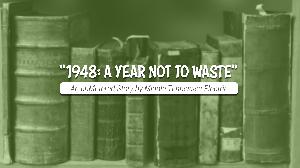 "1948: A Year Not to Waste"