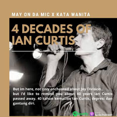 EPS 6. Tujuh Menit Mengenang Ian Curtis "Joy Division" (1956-1980)