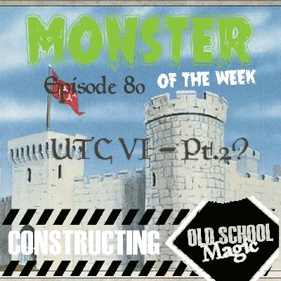 Episode 80 - UTC VI Pt.2 ? Episode 80 - UTC VI Pt.2 ?