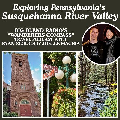 Exploring the Susquehanna River Valley in Pennsylvania