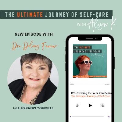Get to Know Yourself with Dr. Dolores Fazzino