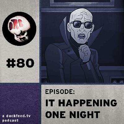 ORB 80: It Happening One Night