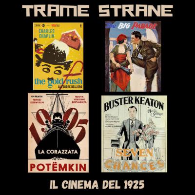 308 Correva l'anno 1925, il cinema di un secolo fa: "La corazzata Potemkin, "La febbre dell'oro", "La grande parata", "Le sette probabilità"