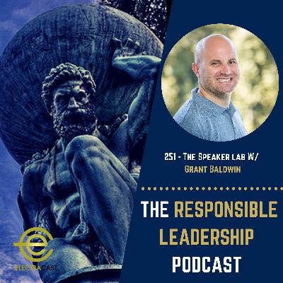 251 - The Speaker Lab W/ Grant Baldwin