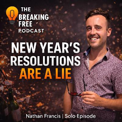 New Year’s Resolutions Are a Lie.
